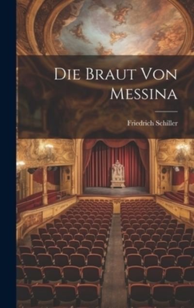 Cover for Friedrich Schiller · Die Braut Von Messina (Bok) (2023)