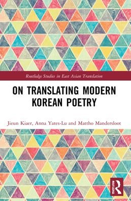 Cover for Jieun Kiaer · On Translating Modern Korean Poetry - Routledge Studies in East Asian Translation (Pocketbok) (2023)
