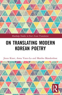 Cover for Jieun Kiaer · On Translating Modern Korean Poetry - Routledge Studies in East Asian Translation (Pocketbok) (2023)