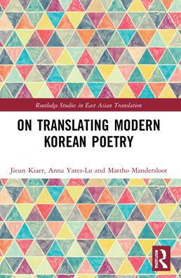 On Translating Modern Korean Poetry - Routledge Studies in East Asian Translation - Jieun Kiaer - Bücher - Taylor & Francis Ltd - 9781032068169 - 31. Mai 2023