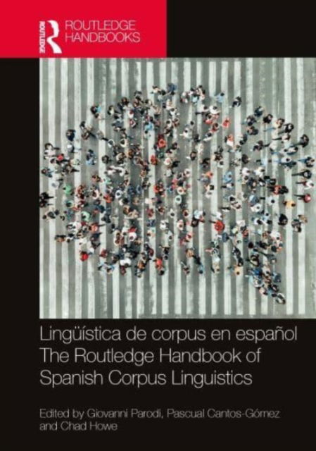 Linguistica de corpus en espanol / The Routledge Handbook of Spanish Corpus Linguistics - Routledge Spanish Language Handbooks (Paperback Book) (2024)