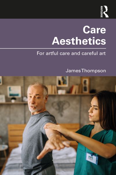 Cover for James Thompson · Care Aesthetics: For artful care and careful art (Paperback Book) (2022)