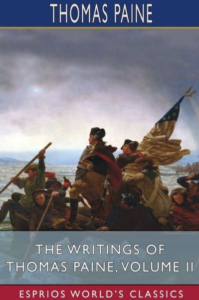 The Writings of Thomas Paine, Volume II (Esprios Classics) - Thomas Paine - Libros - Blurb - 9781034303169 - 26 de abril de 2024