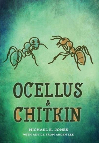 Cover for Michael E Jones · Ocellus &amp; Chitkin (Hardcover Book) (2021)