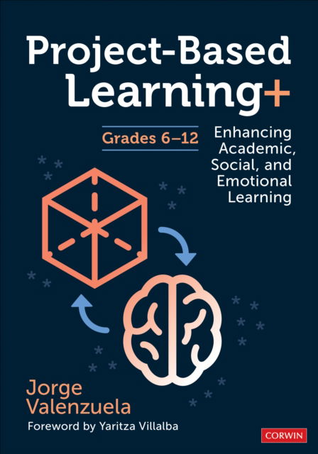 Cover for Jorge Valenzuela · Project-Based Learning+, Grades 6-12: Enhancing Academic, Social, and Emotional Learning (Paperback Book) (2024)