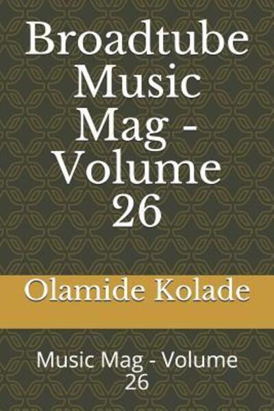 Cover for Olamide Ayodeji Kolade · Broadtube Music Mag - Volume 26 (Paperback Book) (2019)