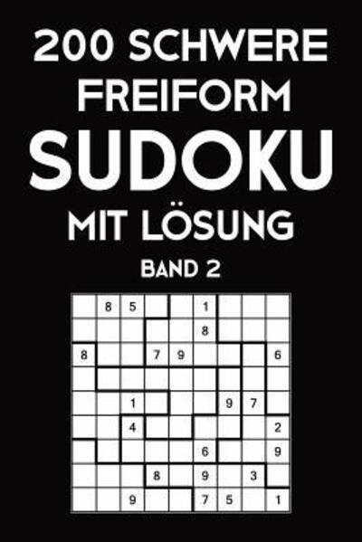 Cover for Tewebook Sudoku · 200 Schwere Freiform Sudoku Mit Loesung Band 2 (Paperback Book) (2019)