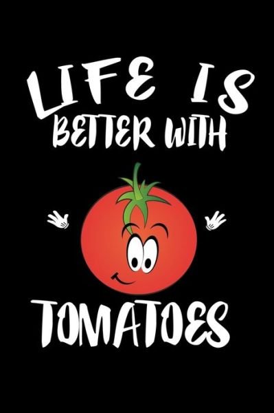 Cover for Marko Marcus · Life Is Better With Tomatoes (Paperback Book) (2019)