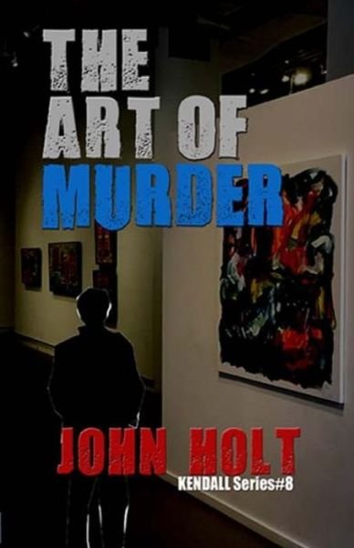 Cover for John Holt · The Art Of Murder (Pocketbok) (2019)
