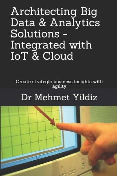 Cover for Yildiz · Architecting Big Data Solutions Integrated with IoT &amp; Cloud (Pocketbok) (2019)