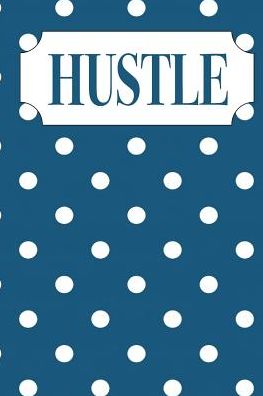 Cover for Xangelle Creations · Hustle A Notebook for Women Who Make Things Happen (Pocketbok) (2019)