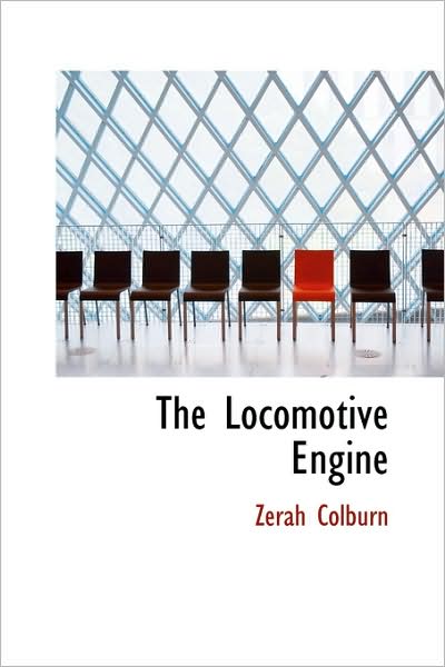 Cover for Zerah Colburn · The Locomotive Engine (Pocketbok) (2009)