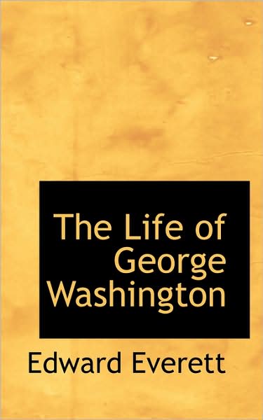 Cover for Edward Everett · The Life of George Washington (Paperback Book) (2009)