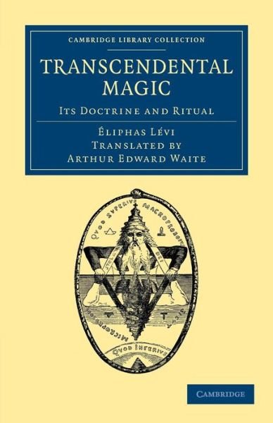 Cover for Eliphas Levi · Transcendental Magic: Its Doctrine and Ritual - Cambridge Library Collection - Spiritualism and Esoteric Knowledge (Taschenbuch) (2013)