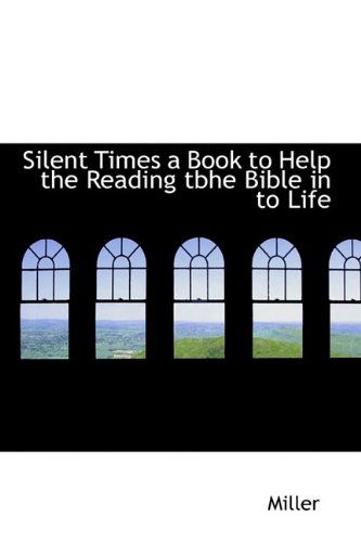 Cover for Miller · Silent Times a Book to Help the Reading Tbhe Bible in to Life (Paperback Book) (2009)