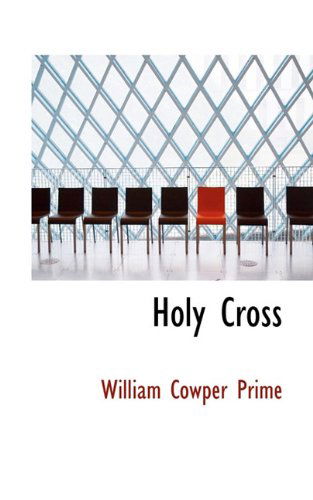 Cover for William Cowper Prime · Holy Cross (Paperback Book) (2009)