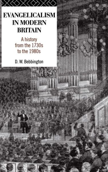 Cover for David W. Bebbington · Evangelicalism in Modern Britain: A History from the 1730s to the 1980s (Hardcover Book) (2015)