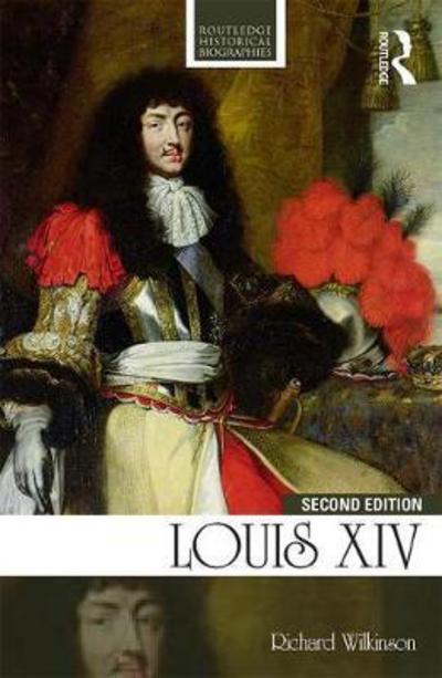 Cover for Richard Wilkinson · Louis XIV - Routledge Historical Biographies (Paperback Book) (2017)