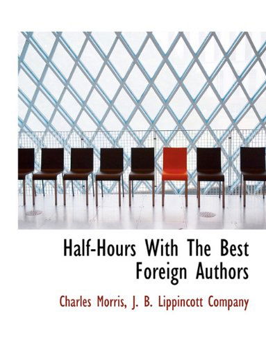 Cover for Charles Morris · Half-hours with the Best Foreign Authors (Paperback Book) (2010)