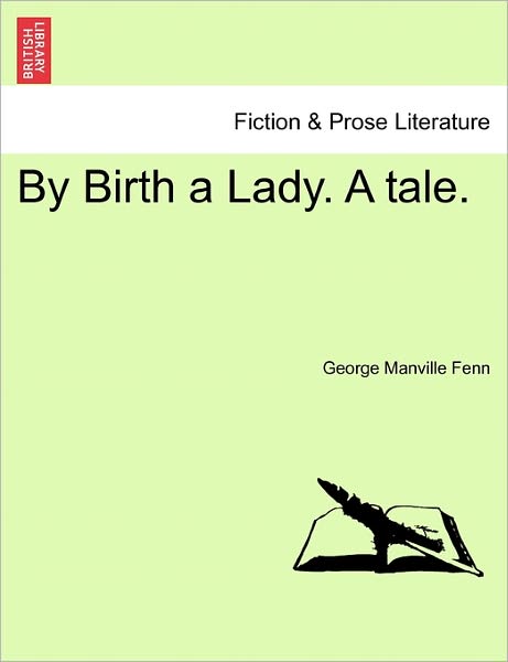 Cover for George Manville Fenn · By Birth a Lady. a Tale. (Paperback Book) (2011)