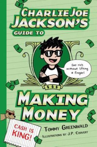 Cover for Tommy Greenwald · Charlie Joe Jackson's Guide to Making Money - Charlie Joe Jackson Series (Paperback Book) (2016)