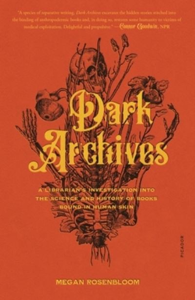 Cover for Megan Rosenbloom · Dark Archives: A Librarian's Investigation into the Science and History of Books Bound in Human Skin (Paperback Book) (2021)