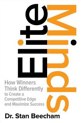 Cover for Stan Beecham · Elite Minds: How Winners Think Differently to Create a Competitive Edge and Maximize Success (Gebundenes Buch) [Ed edition] (2016)