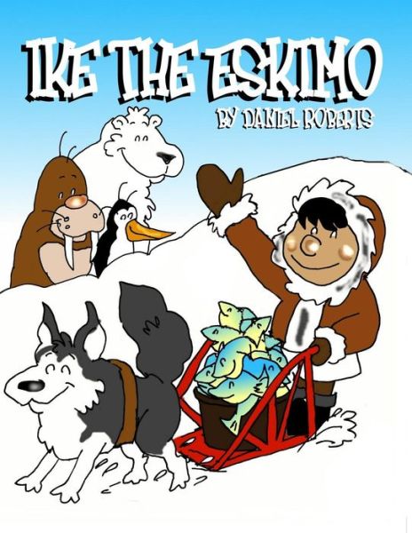 Cover for Daniel Roberts · Ike the Eskimo (Paperback Book) (2014)