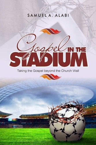 Cover for Samuel A. Alabi · Gospel in the Stadium (Paperback Book) (2014)