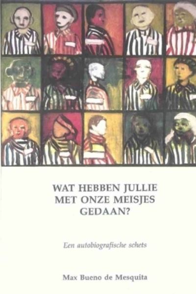 Cover for Max Bueno de Mesquita · Wat Hebben Jullie Met Onze Meisjes Gedaan? (Book) (2010)