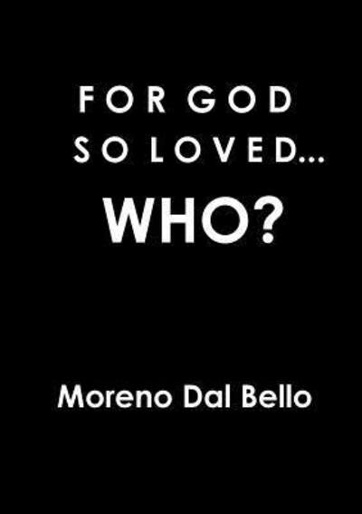 Cover for Moreno Dal Bello · For God So Loved...Who? (Paperback Book) (2017)