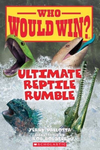 Ultimate Reptile Rumble (Who Would Win?) - Who Would Win? - Jerry Pallotta - Książki - Scholastic Inc. - 9781338672169 - 19 października 2021