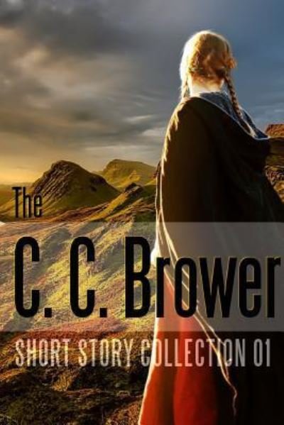 Cover for C C Brower · C. C. Brower Short Story Collection 01 (Pocketbok) (2018)