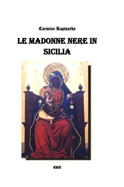 Cover for Carmine Rapisarda · Le Madonne nere in Sicilia (Pocketbok) (2024)