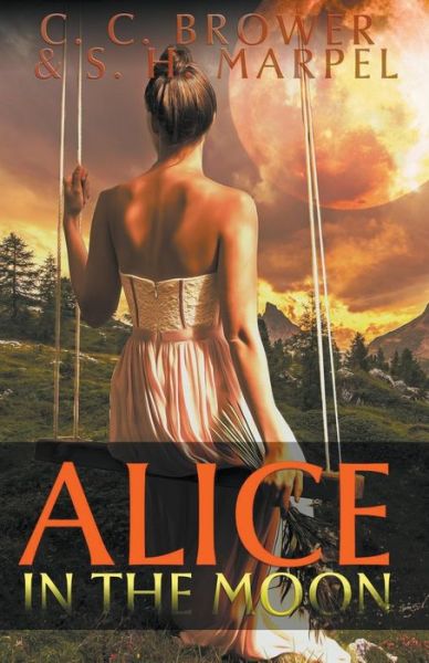 Cover for C. C. Brower · Alice in the Moon (Paperback Book) (2019)