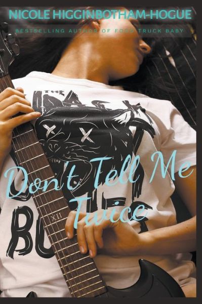 Cover for Nicole Higginbotham-Hogue · Don't Tell Me Twice (Taschenbuch) (2020)