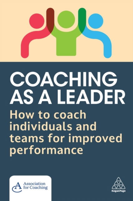 Cover for Association for Coaching, (AC) · Coaching as a Leader: How to Coach Individuals and Teams for Improved Performance (Paperback Book) (2025)