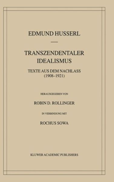 Cover for Edmund Husserl · Transzendentaler Idealismus. Texte Aus Dem Nachlass (1908/21) - Husserliana: Edmund Husserl - Gesammelte Werke (Inbunden Bok) [2003 edition] (2004)