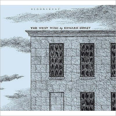 The West Wing - Edward Gorey - Books - Bloomsbury Publishing PLC - 9781408805169 - November 2, 2009