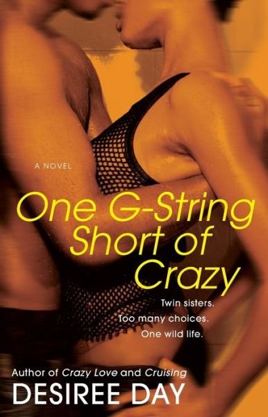 One G-String Short of Crazy - Desiree Day - Livros - Pocket - 9781416543169 - 16 de outubro de 2007