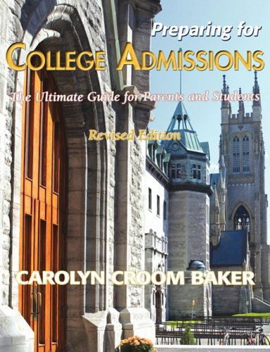 Cover for Carolyn Croom Baker · Preparing for College Admissions: the Ultimate Guide for Parents and Students-revised Edition (Taschenbuch) [Revised edition] (2007)