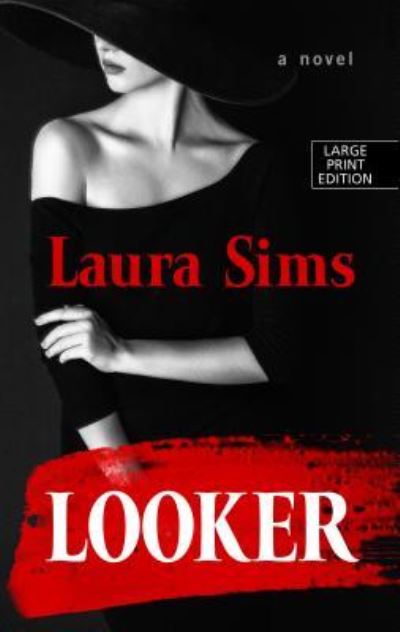 Looker - Laura Sims - Books - Thorndike Press - 9781432862169 - March 27, 2019