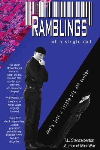 Cover for Terry &quot;Tl&quot; Stenzelbarton · Ramblings of a Single Dad (Taschenbuch) (2008)