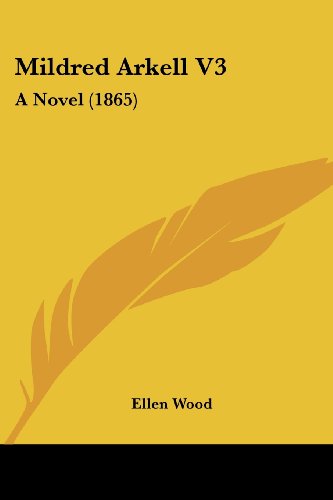 Cover for Ellen Wood · Mildred Arkell V3: a Novel (1865) (Paperback Book) (2008)