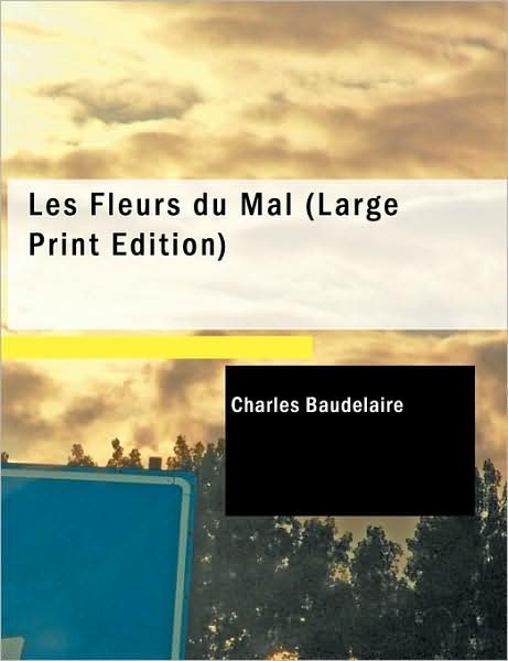 Cover for Charles P Baudelaire · Les Fleurs Du Mal (Pocketbok) (2009)