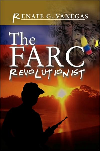 Cover for Renate G Vanegas · The Farc Revolutionist (Paperback Book) (2009)