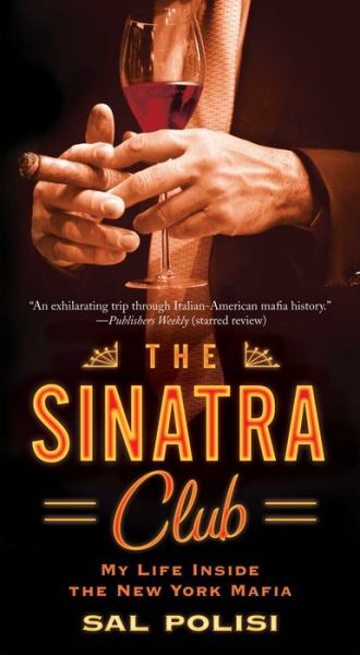 Cover for Salvatore Polisi · The Sinatra Club: My Life Inside the New York Mafia (Pocketbok) (2014)