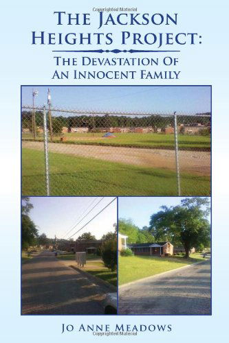 Cover for Jo Anne Meadows · The Jackson Heights Project: the Devastation of an Innocent Family (Hardcover Book) (2010)