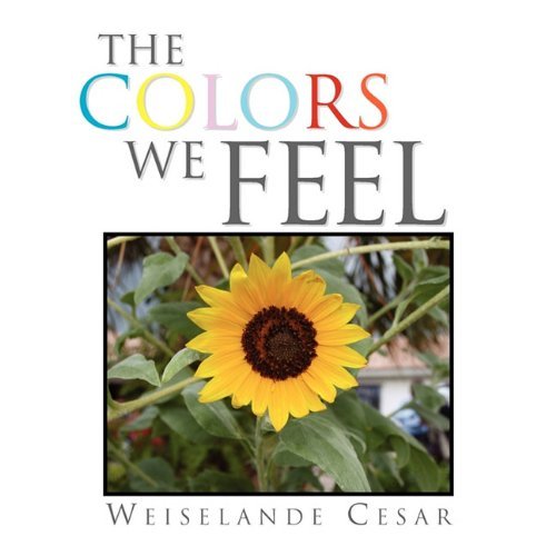 Cover for Weiselande Cesar · The Colors We Feel (Paperback Bog) (2010)