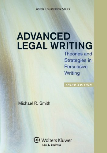 Cover for Michael R. Smith · Advanced Legal Writing: Theories and Strategies in Persuasive Writing, Third Edition (Aspen Coursebook) (Paperback Book) (2012)